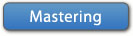 Mastering
